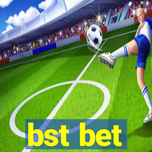 bst bet